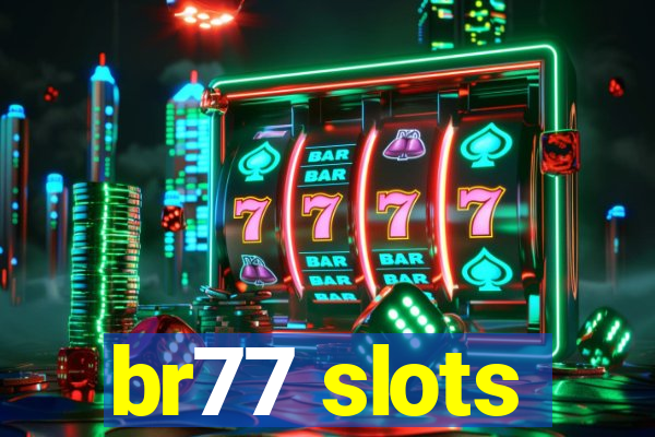 br77 slots